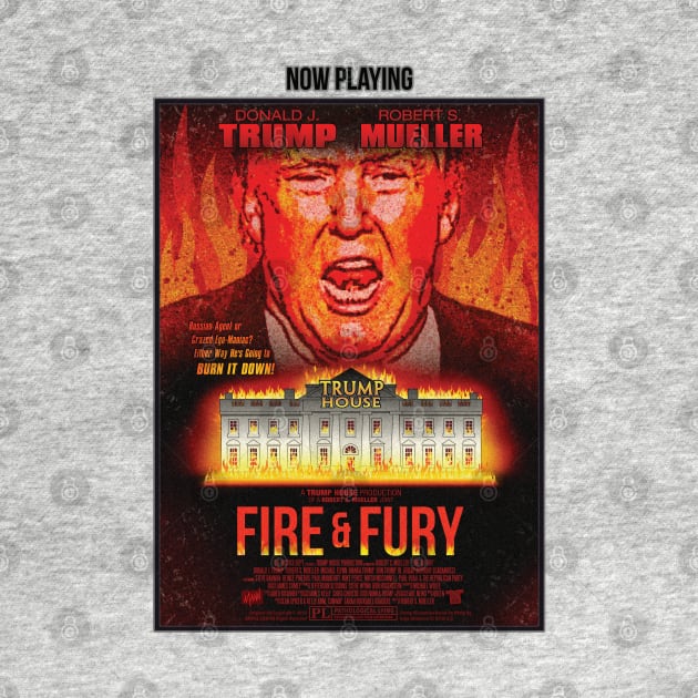 Fire & Fury - The Donald Trump Movie (MockuMerch) by MannArtt